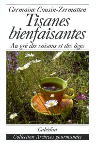 Tisanes bienfaisantes : Au gré des saisons et des âges