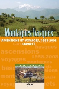 Montagnes Basques, Ascensions et Voyages 1958-2008