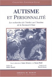 Autisme et personnalité. Les recherches de l'atelier sur l'autisme de la Tavistock Clinic