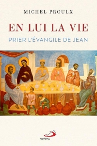 En lui la vie: PRIER L'ÉVANGILE DE JEAN (0)