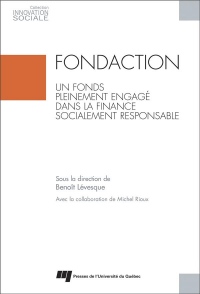 Fondaction, un Fonds Pleinement Engage Dans la Finance Socialement Responsable