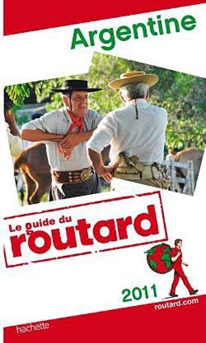 Guide du Routard Argentine 2011