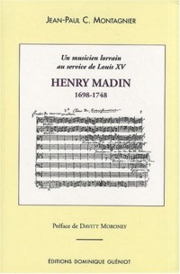 Henry Madin (1698-1748) : Un musicien lorrain au service de Louis XV