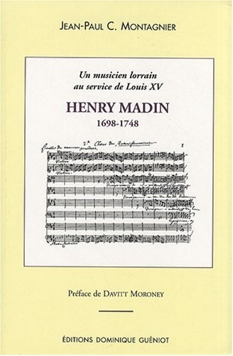 Henry Madin (1698-1748) : Un musicien lorrain au service de Louis XV
