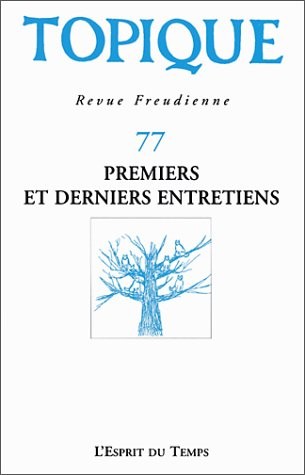 Topique, numéro 77, 2001 : Premiers et derniers entretiens