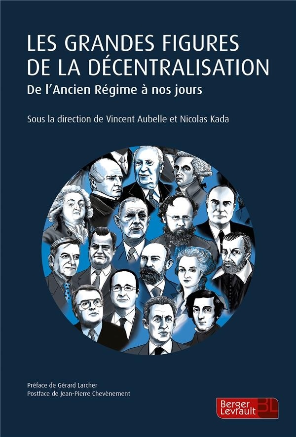 Les grandes figures de la décentralisation : De l'Ancien Régime à nos jours