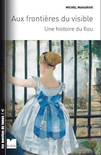 Une histoire du flou : Aux frontières du visible