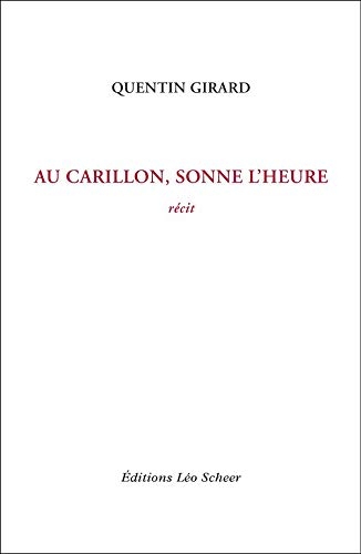 Au Carillon, sonne l'heure: Récit