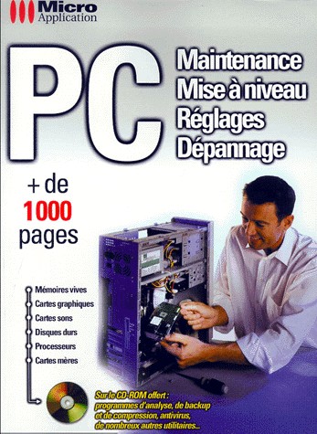 PC. Maintenance, Mise à niveau, Réglages, Dépannage, édition avec CD-ROM