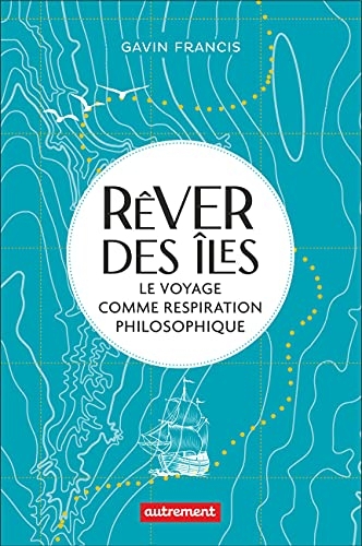 Rêver des îles: Le voyage comme respiration philosophique