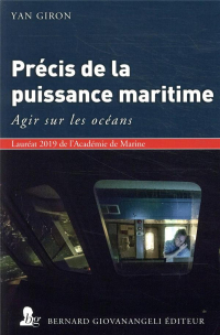 Précis de la Puissance maritime: Vers la faculté d'agir sur les océans