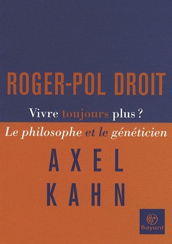 Vivre toujours plus ? : Le philosophe et le généticien