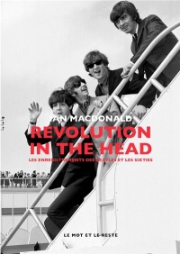 Revolution in the Head : Les enregistrements des Beatles et les sixties