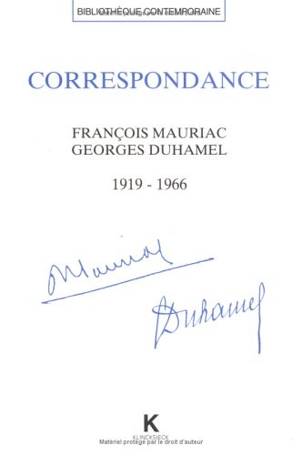 Correspondance Francois Mauriac et Georges Duhamel : 1916-1966