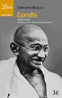 Gandhi (1869-1948) : Parcours d'un citoyen peu ordinaire