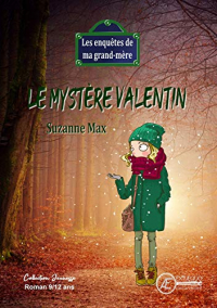 Les enquêtes de ma grand mere 6 le mystere valentin