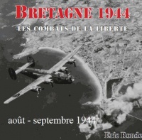 BRETAGNE 1944, LES COMBATS DE LA LIBERTE