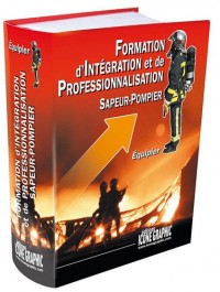 Livre Formation d'intégration et de professionnalisation Sapeur-pompier Equipier