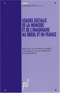 Usages sociaux de la mémoire et de l'imaginaire en Brésil et en France