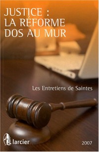 Justice : la réforme dos au mur : Les Entretiens de Saintes
