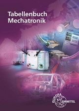 Tabellenbuch Mechatronik: Tabellen - Formeln - Normenanwendungen