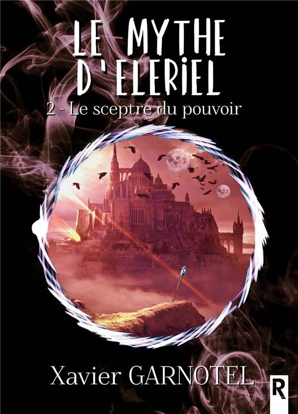 Le mythe d'Eleriel: 2 - Le sceptre du pouvoir
