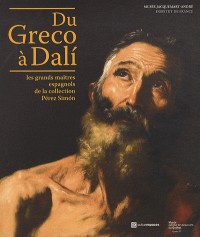 Du Greco à Dali : Les grands maîtres espagnols de la collection Pérez Simon