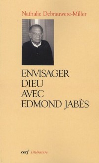 Envisager Dieu avec Edmond Jabès