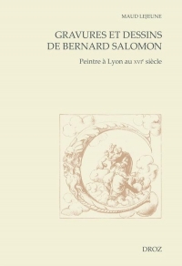 Gravures et dessins de Bernard Salomon, peintre à Lyon au XVIe siècle