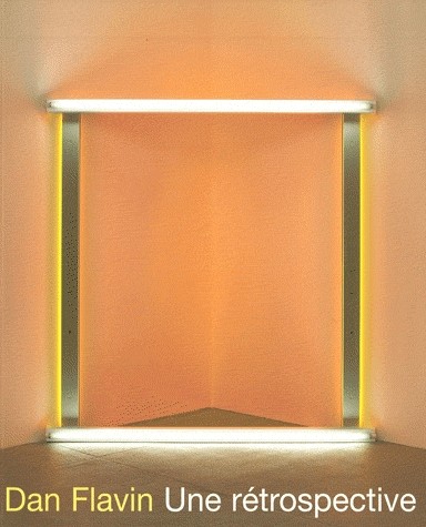 Dan Flanvin une rétrospective : Exposition, Musée d'Art moderne de la Ville de Paris, 9 juin-8 octobre 2006