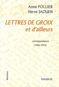 Lettres de Groix et d'ailleurs: Correspondance (1986-1993)