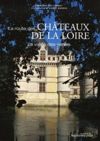 La route des châteaux de la Loire : La vallée des reines