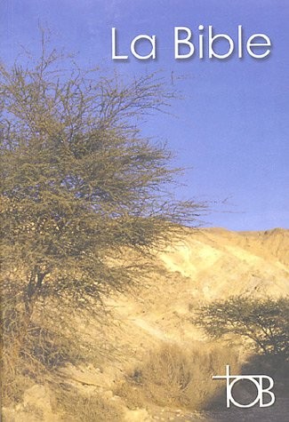 La Bible TOB : L'Ancien et le Nouveau Testament