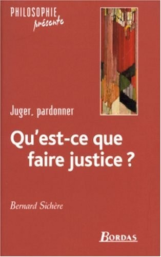 QU'EST-CE QUE FAIRE JUSTICE ? (Ancienne Edition)