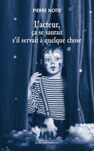 L'acteur, ça se saurait s'il servait à quelque chose