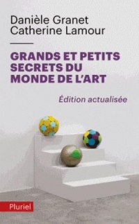 Grands et petits secrets du monde de l'art: Nouvelle édition