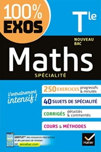 Maths Tle générale (spécialité) : Exercices résolus - Nouveau bac (100% Exos)