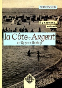 Il y a cent ans- -naissait la côte d'Argent