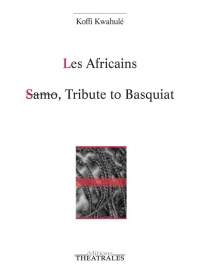 Les Africains : Suivi de Samo, Tribute to Basquiat
