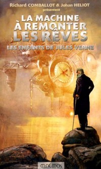 La Machine à remonter les rêves : Les Enfants de Jules Verne