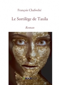 Le Sortilège de Taxila: Roman