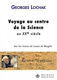 Voyage au centre de la science au XXe siècle : Sur les traces de Louis de Broglie
