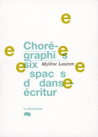 Chorégraphies (six espaces de danse-écriture)