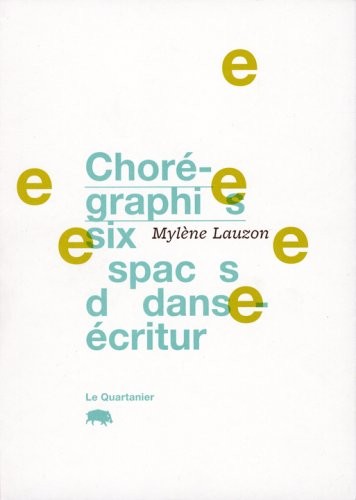 Chorégraphies (six espaces de danse-écriture)