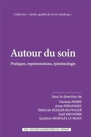 Autour du Soin. Pratiques, Représentations, Epistemologie