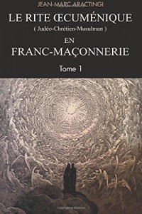 Le Rite Oecuménique (judéo-chrétien-musulman) en Franc-Maçonnerie