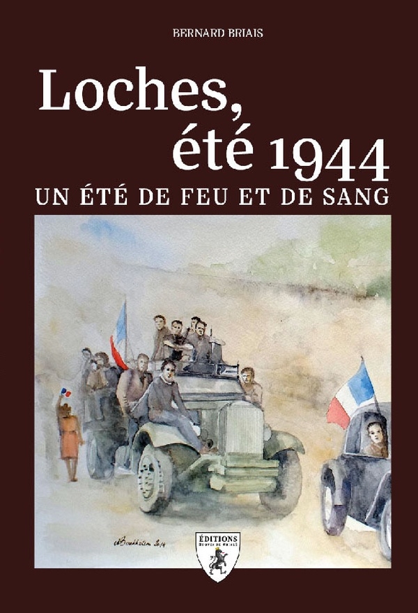 Loches, ete 1944 : un ete de feu et de sang