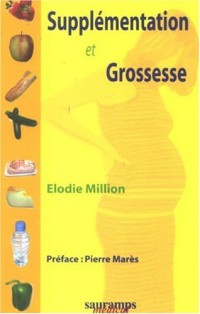 Supplémentation et Grossesse : A l'usage du praticien