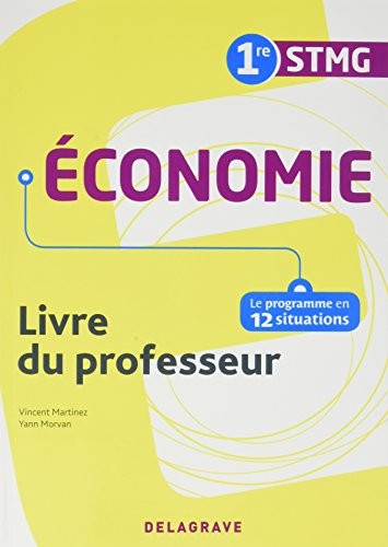 Economie 1re STMG : Livre du professeur