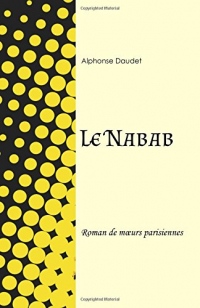 Le Nabab: Roman de mœurs parisiennes